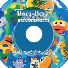 Sesion Javi Colors Bora Bora Ibiza To Mallorca SA Possessio Sabado 6 De Agosto 2016