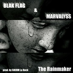 "The Rainmaker" Blak Flag x Marvalyss prod. By Sherm LaRock
