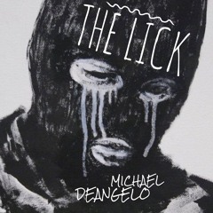 The Lick by Michael Deangelo