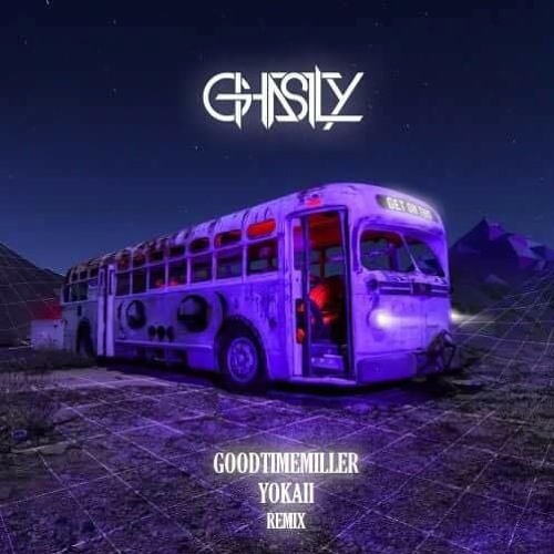 GHASTLY - GET ON THIS (GOODTIMEMILLER & YOKAII REMIX)