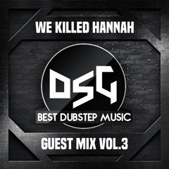 DubstepGutter Guest Mix #3 - We Killed Hannah