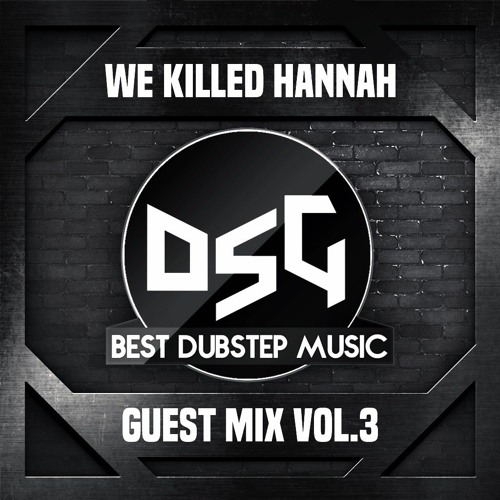 DubstepGutter Guest Mix #3 - We Killed Hannah