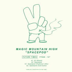 Magic Mountain High - Spacepod - FT040