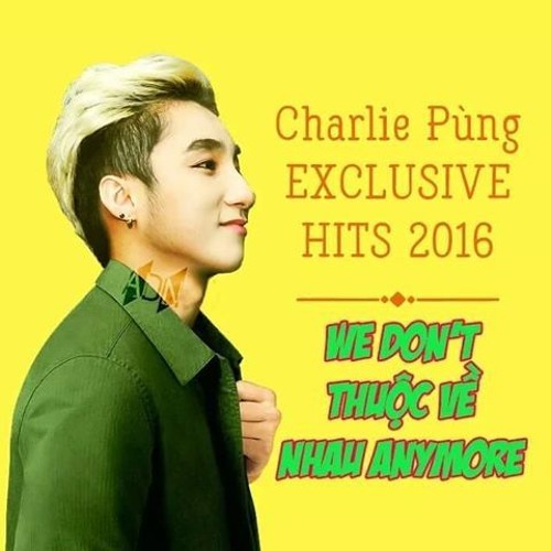 [Mashup] Chúng Ta Không Thuộc Về Nhau X We Don't Talk Anymore
