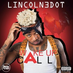 LINCOLN 3DOT- WAKE UP CALL