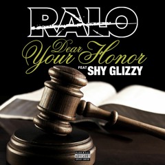 Dear Your Honor Ft Shy Glizzy (Prod. Dj Plugg)