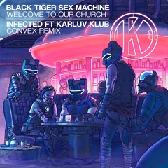 Black Tiger Sex Machine x Karluv Klub - Infected (CONVEX remix)