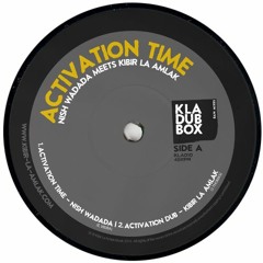 ACTIVATION TIME - NISH WADADA x KIBIR LA AMLAK
