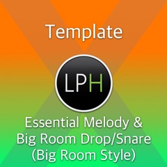 Essential Melody & Big Room Drop/Snare (Big Room Style)