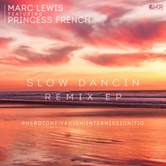 Marc Lewis featuring Princess French - Slow Dancin (Pherotone Remix)