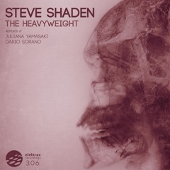 Steve Shaden - The Heavyweight (Original Mix) [ELEKTRAX RECORDINGS]