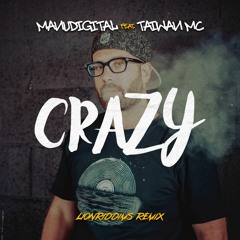 Manudigital Feat. Taiwan Mc - Crazy (LionRiddims Remix)