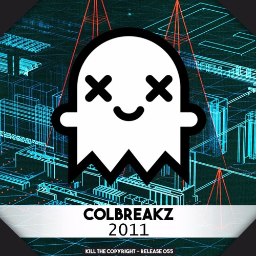 ColBreakz - 2011 (Kill The Copyright Release)