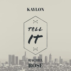 Kaylon X Rachel Rose - Tell it Interlude (Prod. Knoc Beatz)