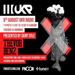 8/8 UKR Radio #005 w/Saint Cole feat Trevor Benz + DJ D Redd,  Oliver Kucera & Lester Fitzpatrick