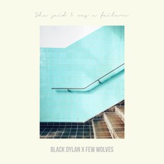 Black Dylan - She Said I Was A Failure (Few Wolves Remix)