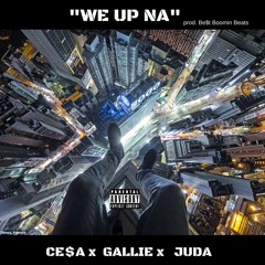 CE$A x GALLIE x JUDA- "WE UP NA"  Prod. BBB