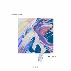ARMNHMR - FALLEN (ft. Desiree Dawson)