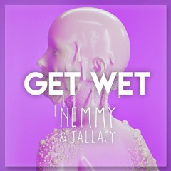 nemmy x jallacy - get wet