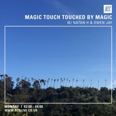 Magic Touch Touched By Magic Mix | NTS