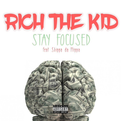 Rich the Kid ft Skippa Da Flippa - Stay Focused (Prod. Young Lan)