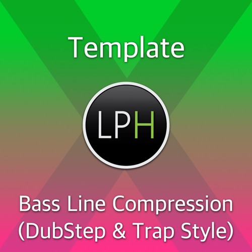 Bass Line Compression (DubStep & Trap Style)