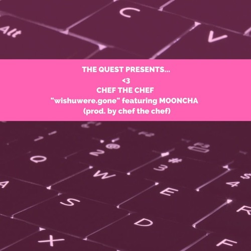 CHEF THE CHEF - wishuwere.gone (featuring MOONCHA)