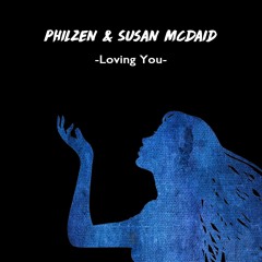 PhilZen & Susan McDaid - Loving you (Original Mix)