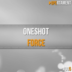 0NESHOT - Force [Free DL]