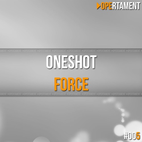0NESHOT - Force [Free DL]