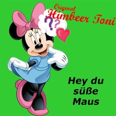 Hey du süße Maus