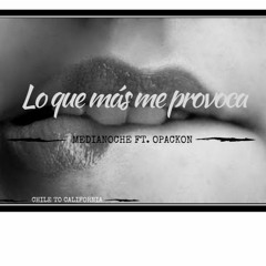 Medianoche Ft Opackon- Lo Que Mas Me Provoka(DJ Oskar)