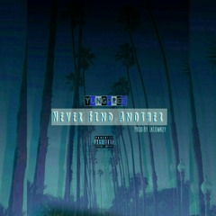 Never Find Another (Prod. By 1kLowkey)