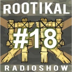 Rootikal Radioshow #18 - 9th August 2016