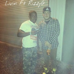 LIVIN (FEAT. RIZZY G)