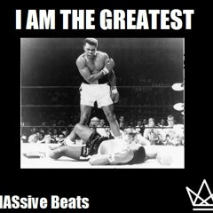 I AM THE GREATEST (Prod. By MASsive Beats)
