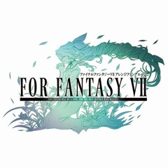 [ FOR FANTASY VII ] 05.sample.そして また明日