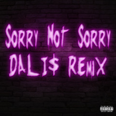 Sorry Not Sorry (DALI$ Remix)