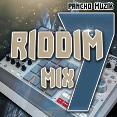 Riddim Mix 7 (Pancho Muzik)