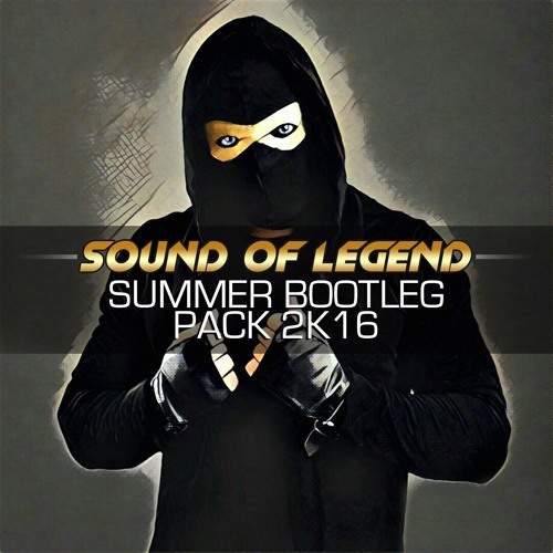 Stream Summer Bootleg Pack 2K16 (Demo) by Sound Of Legend | Listen online  for free on SoundCloud