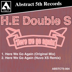 H.E Double S - 'Here We Go Again' (Original Mix)