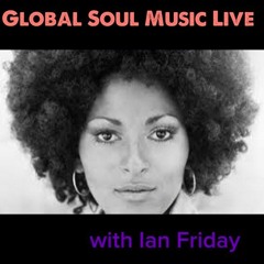 Global Soul Music Live with Ian Friday 8-9-16