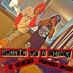 A Ezzy x Groovy Rudy- Runnun Up A Check(R.U.A.C)