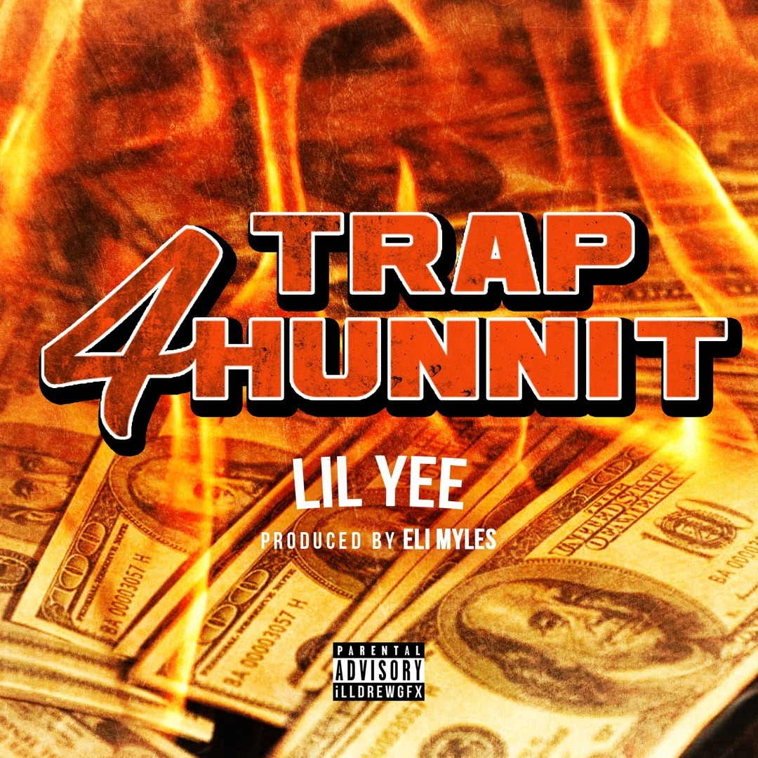 Lil Yee - Trap4Hunnit (prod. Eli Myles) [Thizzler.com Exclusive]