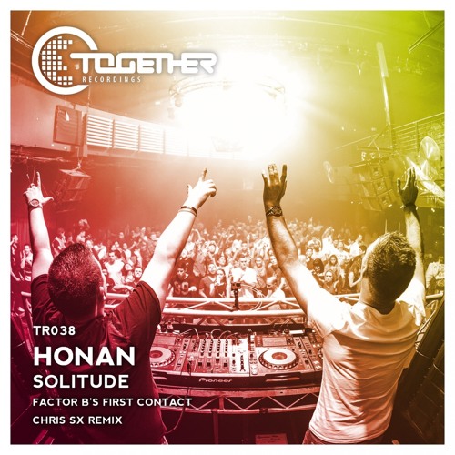 TR038 : Honan - Solitude (Factor B's First Contact Remix)(OUT NOW!)