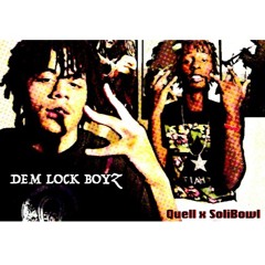 Dem Lock Boyz (Prod. WunTwo) Quell x SoliBowl))