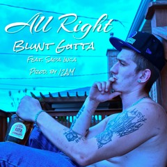 Blunt Gutta - All Right (Feat. Sapa Inca) Prod. by 12AM