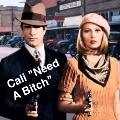 Cali - Need A B*tch (FREESTYLE)