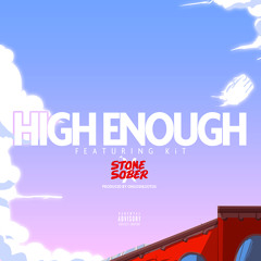 High Enough ft. K.I.T.(Prod. By OhGoshLeotus)