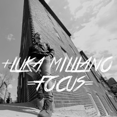 FOCUS (Luka Milliano - Debut Single)